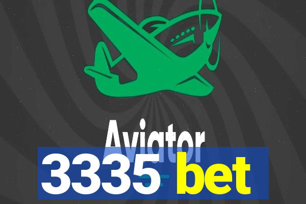 3335 bet